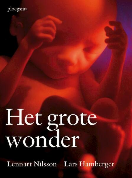 Het grote wonder - Lennart Nilsson, Lars Hamberger (ISBN 9789021617862)