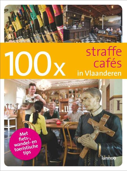 100x Straffe cafés in Vlaanderen - Bruno Loockx (ISBN 9789020980226)