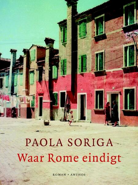 Waar Rome eindigt - Paola Soriga (ISBN 9789041422767)