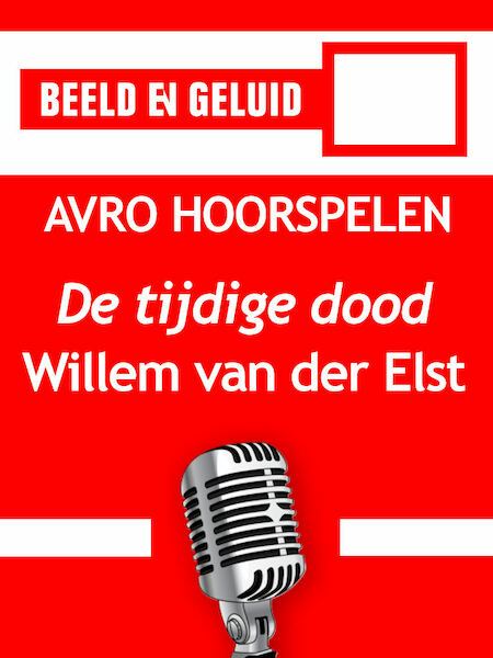 De tijdige dood - Willem van der Elst (ISBN 9789461494498)