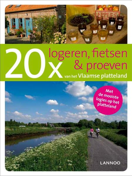 20x Logeren fietsen en proeven platteland - Robert Declerck (ISBN 9789020987553)