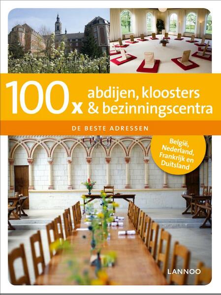 100 x abdijen, kloosters en bezinningscentra - Harald van Gils (ISBN 9789020993356)