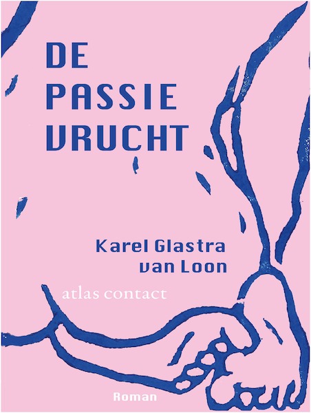 De passievrucht - Karel Glastra van Loon (ISBN 9789025475079)
