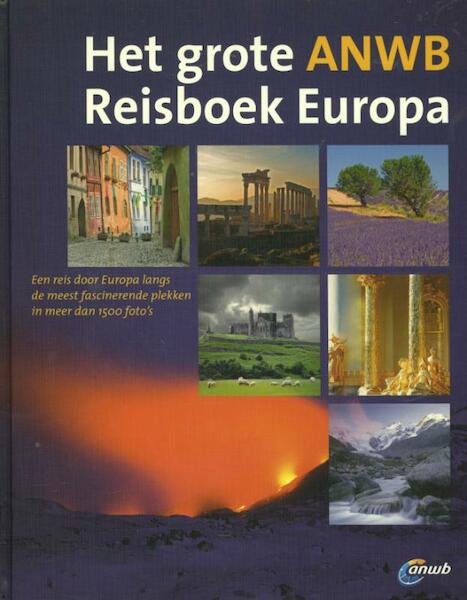 Het grote ANWB Reisboek Europa - (ISBN 9789018032364)