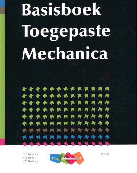 BS toegepaste mechanica - J.W. Welleman, A. Dolfing, J.W. Hartman (ISBN 9789006580105)