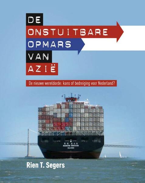 De onstuitbare opmars van Azie - Rien T. Segers (ISBN 9789023251200)