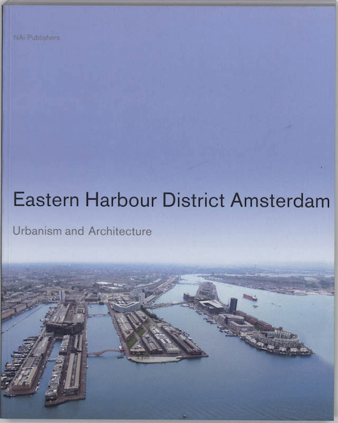 Eastern Harbour District Amsterdam - (ISBN 9789056625535)