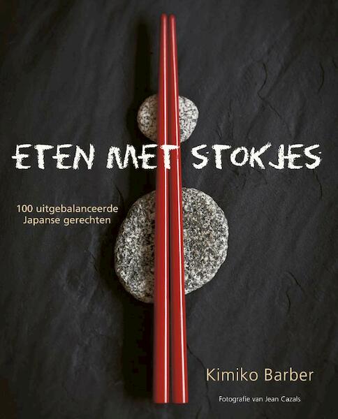 Eten met stokjes - Kimiko Barber (ISBN 9789047511922)