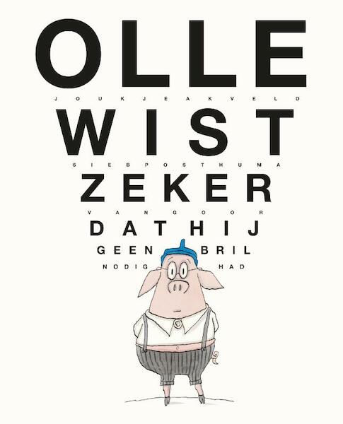 Olle wist zeker dat hij geen bril nodig had - Joukje Akveld (ISBN 9789047512158)