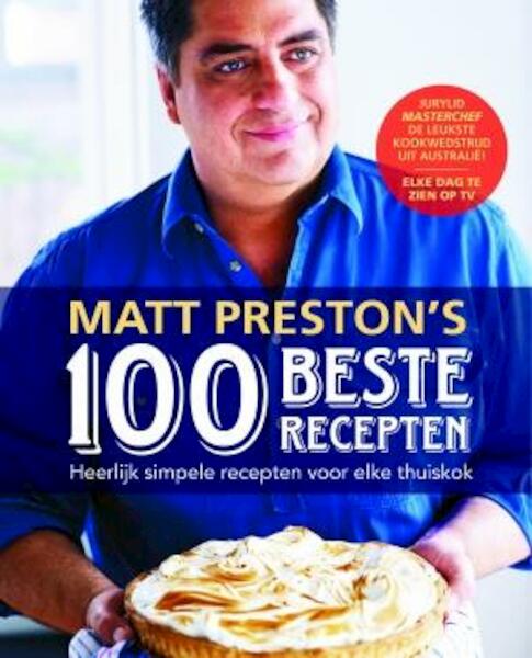 Matt Preston's 100 beste recepten - Matt Preston (ISBN 9789021554204)