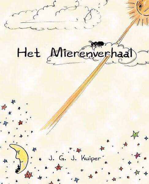 Het mierenverhaal - J. G. J. Kuiper (ISBN 9789089540119)