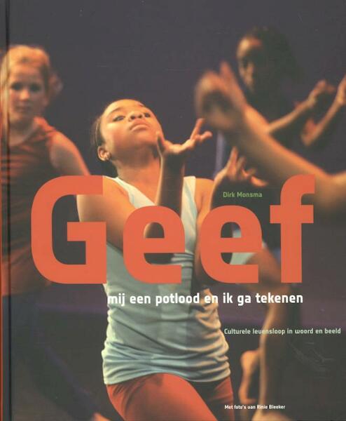 Geef mij een potlood en ik ga tekenen - Dirk Monsema (ISBN 9789047705208)