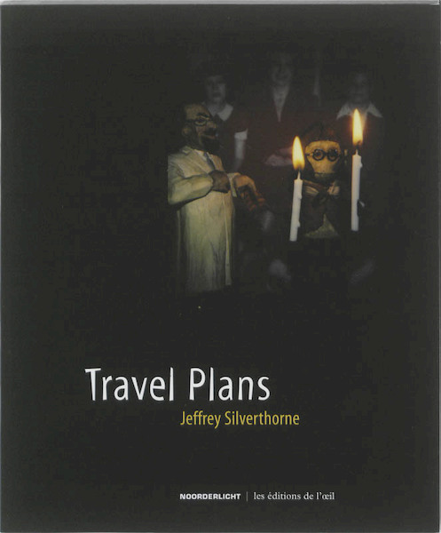 Travel Plans - Jeffrey Silverthorne (ISBN 9789076703008)