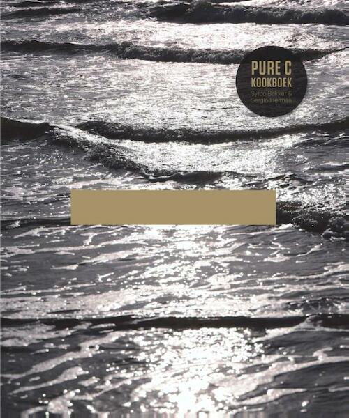 Het Pure C kookboek - Syrco Bakker, Sergio Herman, Maria Grimm (ISBN 9789490028480)