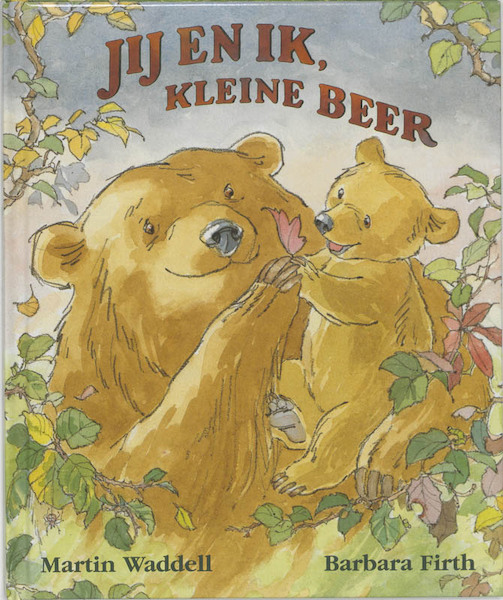 Jij en ik, Kleine Beer - Martin Waddell (ISBN 9789056370275)