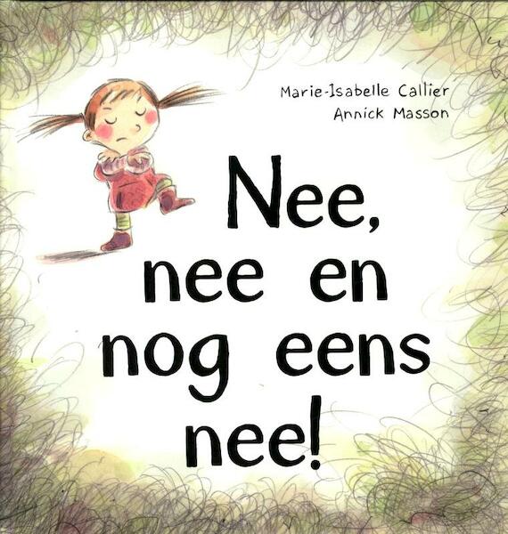 Nee, nee en nog eens nee! - Marie-Isabelle Callier (ISBN 9789053418963)