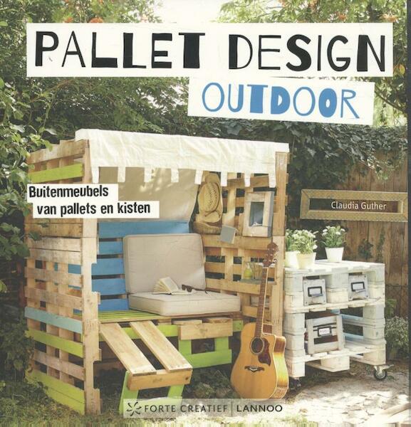 Pallet design outdoor - Claudia Guther (ISBN 9789077437148)