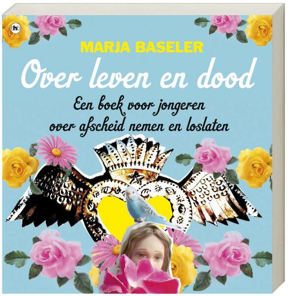 Over leven en dood - Marja Baseler (ISBN 9789044324945)