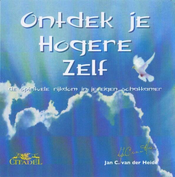 Ontdek je Hogere Zelf - J.C. van der Heide (ISBN 9789065860651)