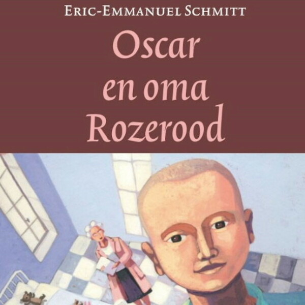 Oscar en oma Rozerood - Eric-Emmanuel Schmitt (ISBN 9789047604907)