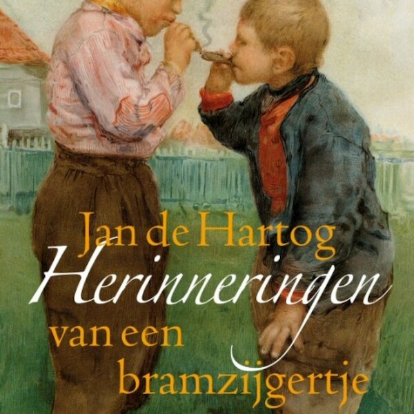 Herinneringen van een bramzijgertje - Jan de Hartog (ISBN 9789047604334)