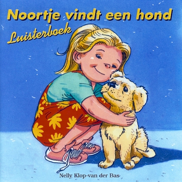 Noortje vindt een hond - Nelly Klop-van der Bas (ISBN 9789059521681)