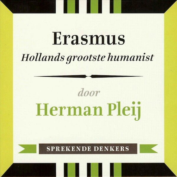 Erasmus - Hollands grootste humanist - Herman Pleij (ISBN 9789491224287)
