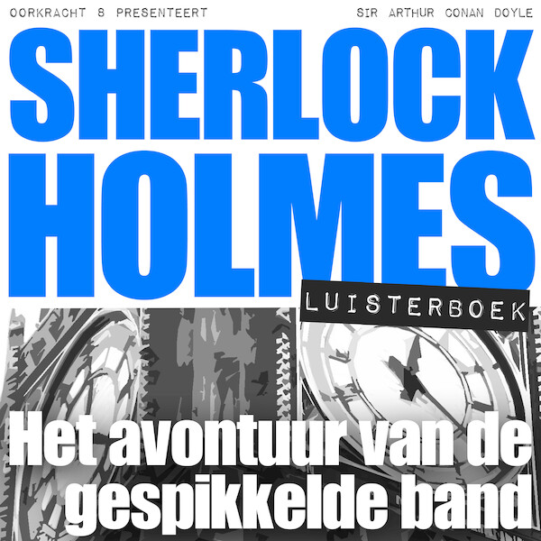 Sherlock Holmes - Het avontuur van de gespikkelde band - Arthur Conan Doyle (ISBN 9789491159046)
