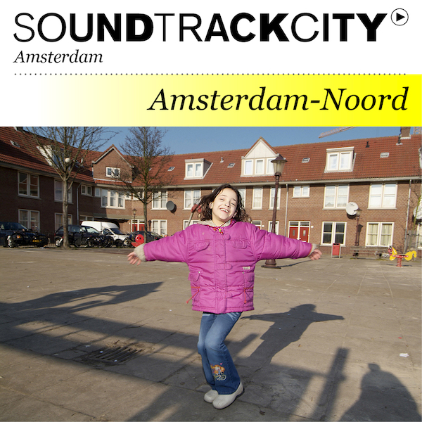 Soundtrackcity Amsterdam-Noord: Vogelbuurt en IJplein - Nienke Rooijakkers, Evelien van den Broek (ISBN 9789081800587)