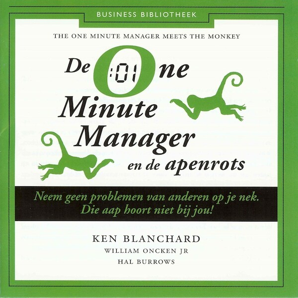 De One Minute Manager en de apenrots - Ken Blanchard, William Oncken Jr., Hal Burrows (ISBN 9789047006985)
