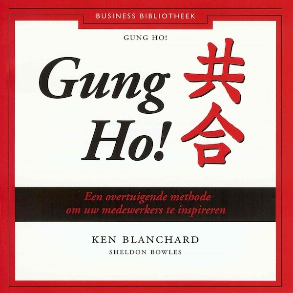 Gung Ho! - Ken Blanchard, Sheldon Bowles (ISBN 9789047007036)