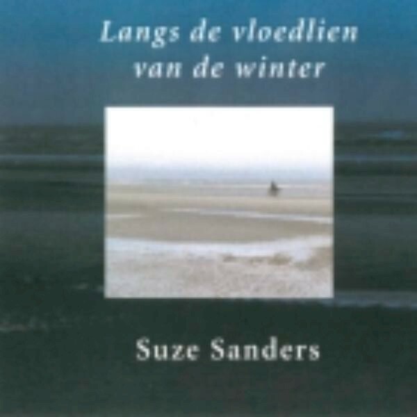 Langs de vloedlien van de winter - Suze Sanders (ISBN 9789065099549)
