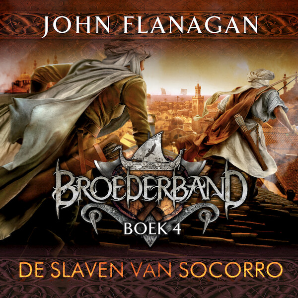 Broederband Boek 4 - De slaven van Socorro - John Flanagan (ISBN 9789025762209)