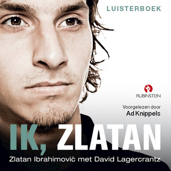 Ik, Zlatan - Zlatan Ibrahimovic, David Lagercrantz (ISBN 9789462531697)