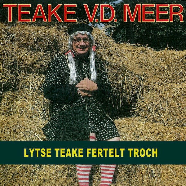 Lytse Teake fertelt troch - Teake van der Meer (ISBN 9789078604419)