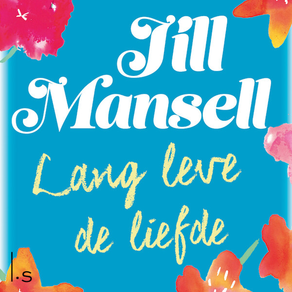 Lang leve de liefde - Jill Mansell (ISBN 9789024574933)