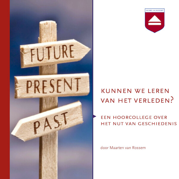 Kunnen we leren van het verleden? - Maarten van Rossem (ISBN 9789085301585)