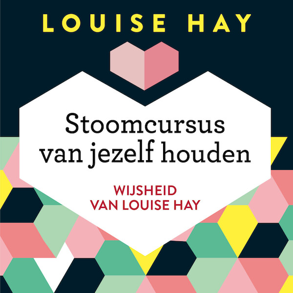 Stoomcursus van jezelf houden - Louise Hay (ISBN 9789020213348)