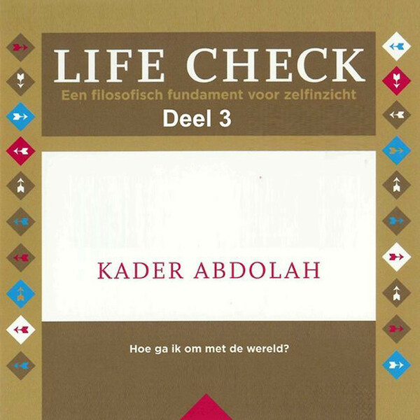 Life check - deel 3: Hoe ga ik om met de wereld - Kader Abdolah (ISBN 9789085715511)