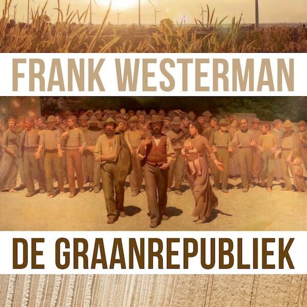 De graanrepubliek - Frank Westerman (ISBN 9789023467823)