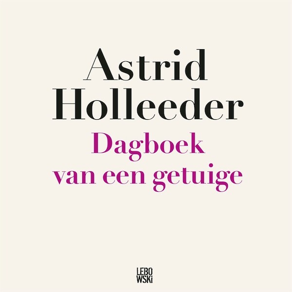 Dagboek van een getuige - Astrid Holleeder (ISBN 9789048844111)