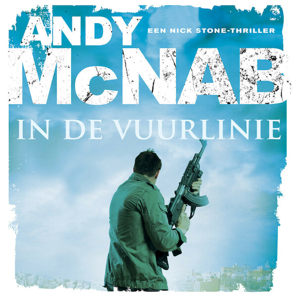 In de vuurlinie - Andy McNab (ISBN 9789046171448)