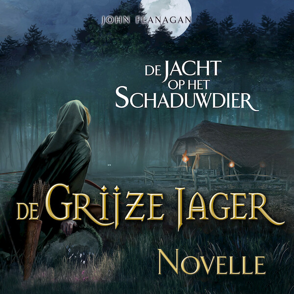 De Grijze Jager - De jacht op het schaduwdier - John Flanagan (ISBN 9789025769154)