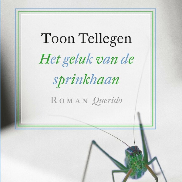 Het geluk van de sprinkhaan - Toon Tellegen (ISBN 9789021412665)