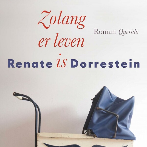 Zolang er leven is - Renate Dorrestein (ISBN 9789021409634)