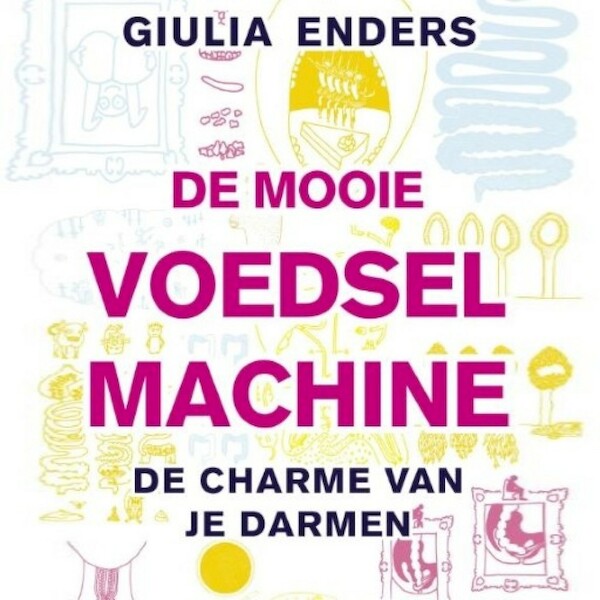 De mooie voedselmachine - Giulia Enders (ISBN 9789463622431)
