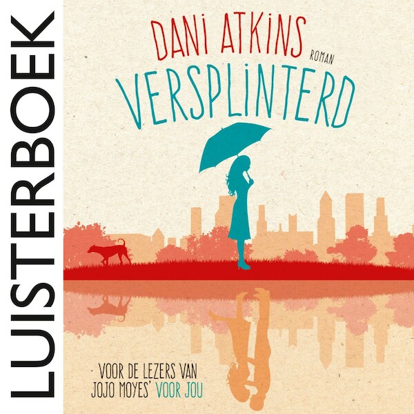 Versplinterd - Dani Atkins (ISBN 9789026147975)