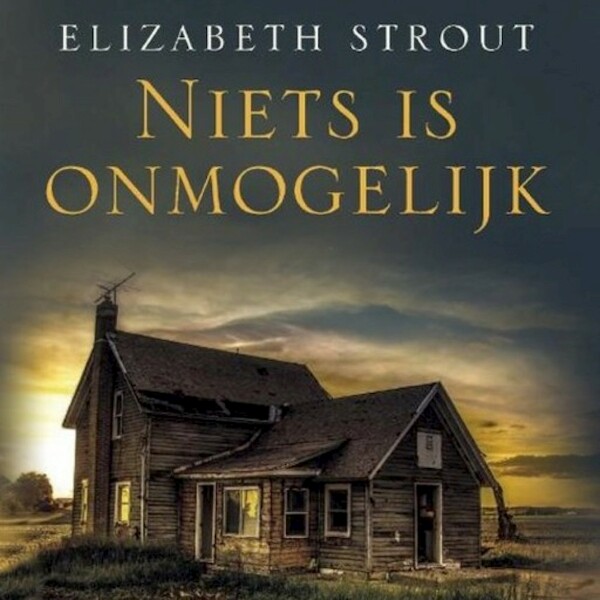 Niets is onmogelijk - Elisabeth Strout (ISBN 9789463628648)