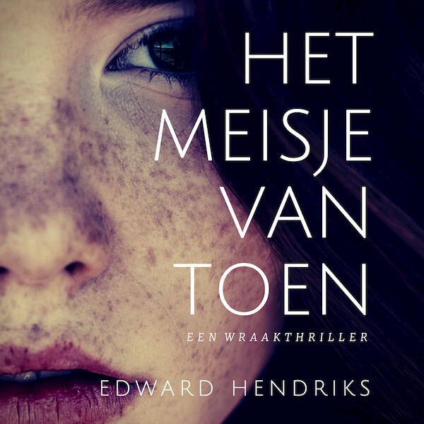 Het meisje van toen - Edward Hendriks (ISBN 9789462550841)