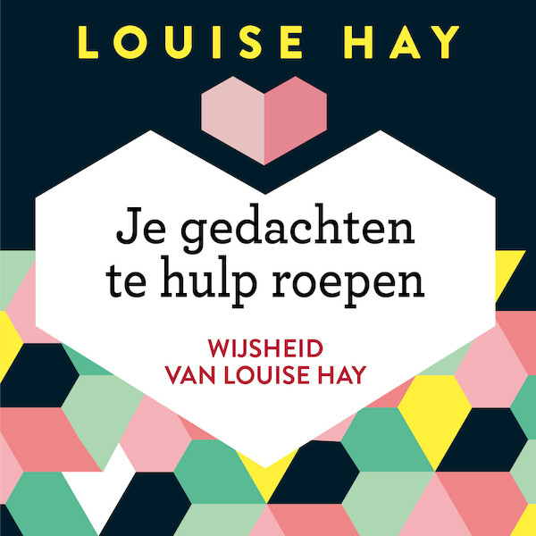 Je gedachten te hulp roepen - Louise Hay (ISBN 9789020216042)